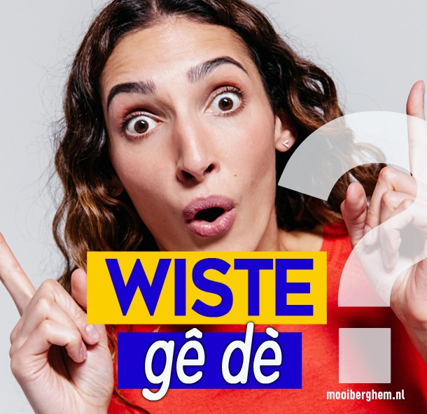 Mooiberghem nl Mooi Berghem plaatst 2e editie Wiste gê dè met dat